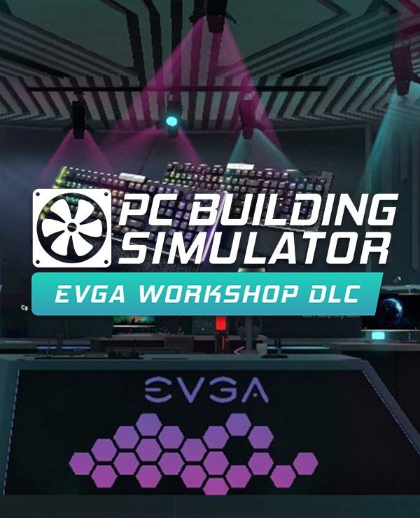 PC Building Simulator - EVGA Workshop DLC EU Steam CD Key