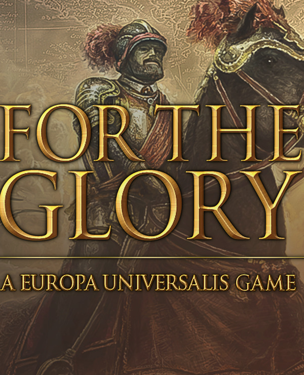 For The Glory: A Europa Universalis Game EU PC Steam CD Key