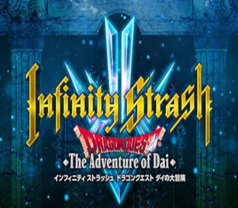 Infinity Strash: DRAGON QUEST The Adventure of Dai EU PC Steam CD Key
