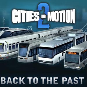 Cities in Motion 2 - Back to the Past DLC EU PC Steam CD Key