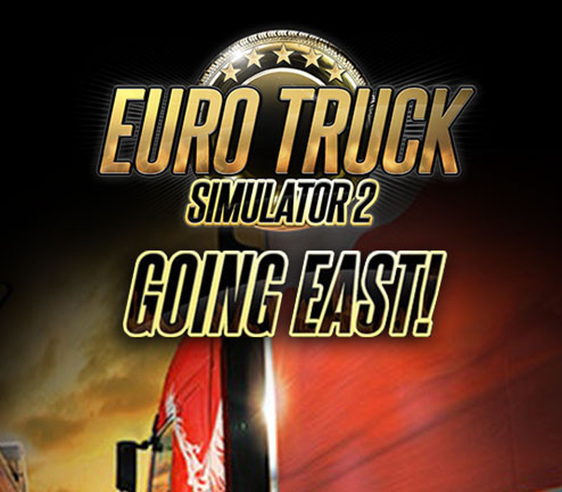 Euro Truck Simulator 2 - Going East! DLC EU PC Steam CD Key