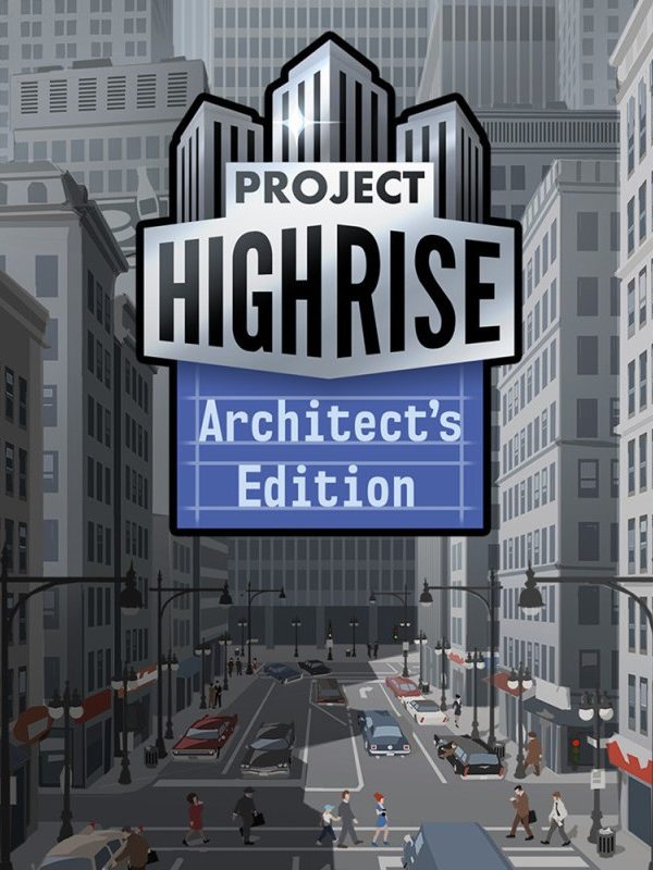 Project Highrise: Architect's Edition EU Steam CD Key