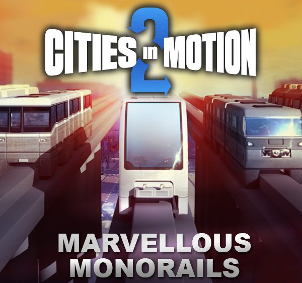 Cities In Motion 2 - Marvellous Monorails DLC EU PC Steam CD Key