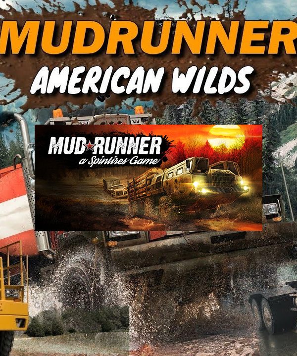 Spintires: MudRunner American Wilds Edition EU Steam CD Key