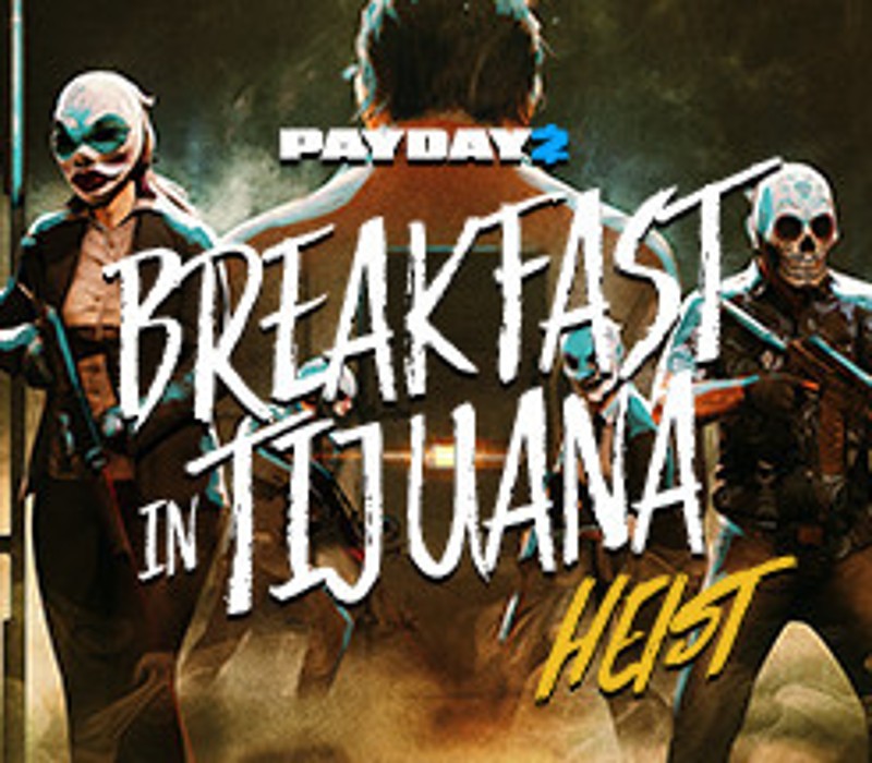 PAYDAY 2 - Breakfast in Tijuana Heist DLC EU PC Steam Altergift