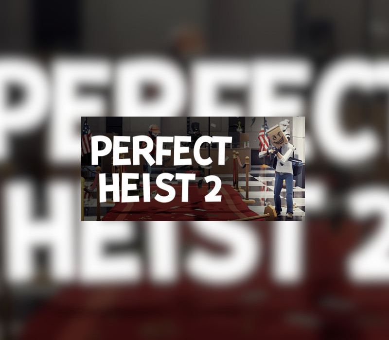 Perfect Heist 2 EU PC Steam CD Key